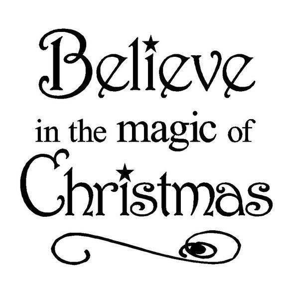 elieve in the Magic of Christmas